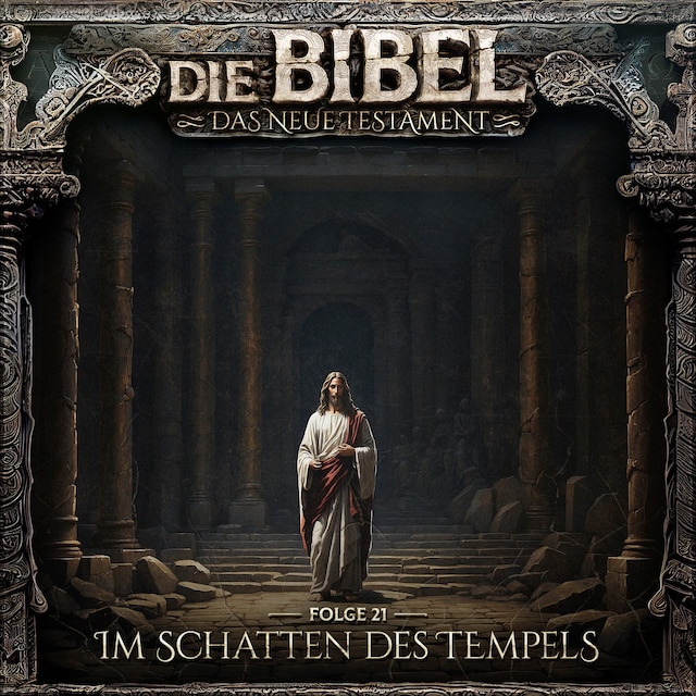 Book cover for Die Bibel, Neues Testament, Folge 21: Im Schatten des Tempels