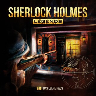 Sherlock Holmes Legends, Folge 31: Das leere Haus als Hörbuch