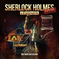Sherlock Holmes Legends, Untold, Folge 9: Das Haus der Gefahr