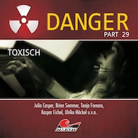 Danger, Part 29: Toxisch