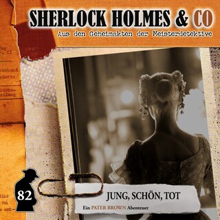 Sherlock Holmes & Co, Folge 82: Jung, schön, tot als Hörbuch