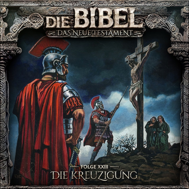 Book cover for Die Bibel, Neues Testament, Folge 23: Die Kreuzigung