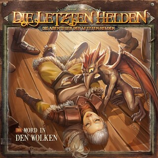 Die Letzten Helden, Die Abenteuer der Letzten Helden, Folge 30: Mord in den Wolken als Hörbuch