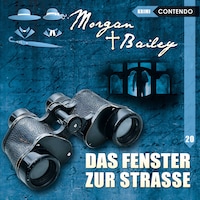 Morgan & Bailey, Folge 20: Das Fenster zur Strasse (ungekürzt)
