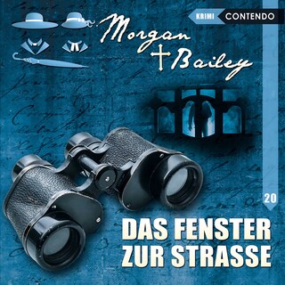 Morgan & Bailey, Folge 20: Das Fenster zur Strasse (ungekürzt) als Hörbuch