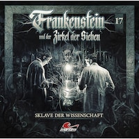 Frankenstein und der Zirkel der Sieben, Folge 17: Sklave der Wissenschaft