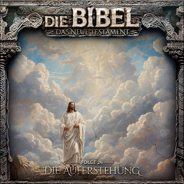 Okładka książki dla Die Bibel, Neues Testament, Folge 24: Die Auferstehung (ungekürzt)