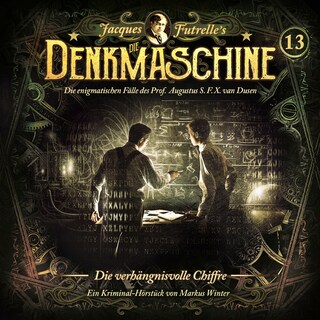 Die Denkmaschine, Folge 13: Die verhängnisvolle Chiffre als Hörbuch