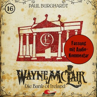 Wayne McLair, Folge 16: Die Bank of Ireland (Fassung mit Audio-Kommentar) als Hörbuch