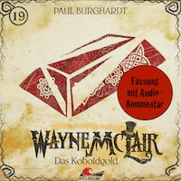 Wayne McLair, Folge 19: Das Koboldgold (Fassung mit Audio-Kommentar)
