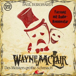Wayne McLair, Folge 22: Des Meisters größte Schmach (Fassung mit Audio-Kommentar) als Hörbuch