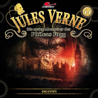 Jules Verne, Die neuen Abenteuer des Phileas Fogg, Folge 44: Giganten als Hörbuch