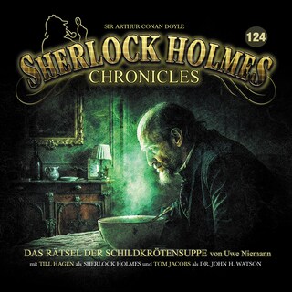 Sherlock Holmes Chronicles, Folge 124: Das Rätsel der Schildkrötensuppe (ungekürzt) als Hörbuch