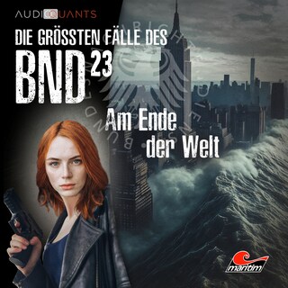 Die größten Fälle des BND, Folge 23: Am Ende der Welt (ungekürzt) als Hörbuch