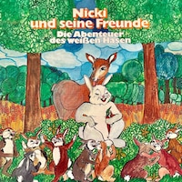 Nicki und seine Freunde, Die Abenteuer des weißen Hasen (ungekürzt)