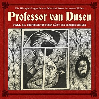 Professor van Dusen, Die neuen Fälle, Fall 41: Professor van Dusen lässt den Drachen steigen (ungekürzt) als Hörbuch