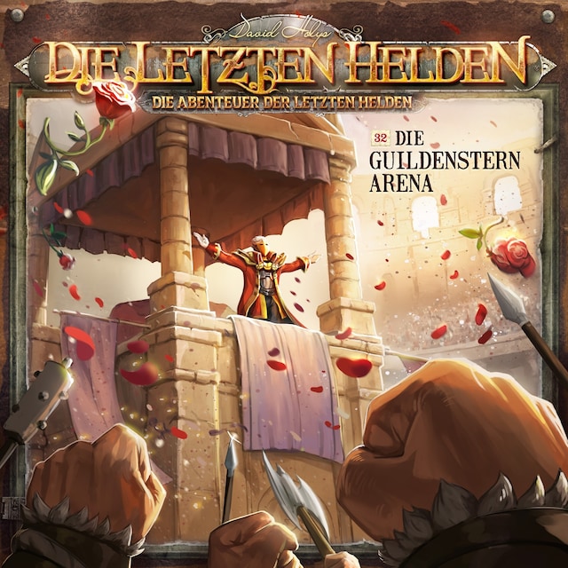 Book cover for Die Letzten Helden, Die Abenteuer der Letzten Helden, Folge 32: Die Guildenstern Arena (ungekürzt)