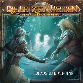 Die Letzten Helden, Die Abenteuer der Letzten Helden, Folge 33: Iolaos und Virginè (ungekürzt) als Hörbuch