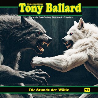 Tony Ballard, Folge 71: Die Stunde der Wölfe als Hörbuch