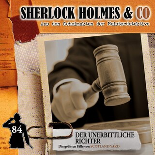 Sherlock Holmes & Co, Folge 84: Der unerbittliche Richter (ungekürzt) als Hörbuch