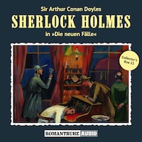 Sherlock Holmes, Die neuen Fälle, Collector's Box 11 (ungekürzt)