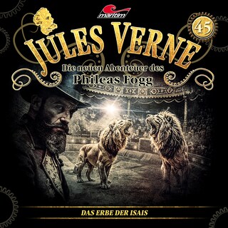 Jules Verne, Die neuen Abenteuer des Phileas Fogg, Folge 45: Das Erbe der Isais (ungekürzt) als Hörbuch