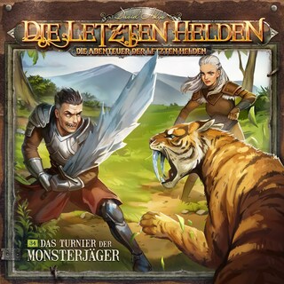 Die Letzten Helden, Die Abenteuer der Letzten Helden, Folge 34: Das Turnier der Monsterjäger als Hörbuch