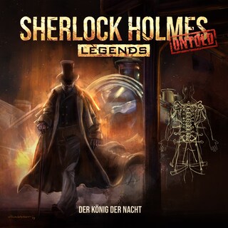 Sherlock Holmes Legends, Untold, Folge 15: Der König der Nacht als Hörbuch