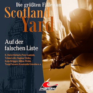 Die größten Fälle von Scotland Yard, Folge 67: Auf der falschen Liste als Hörbuch