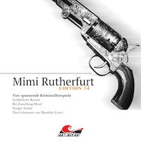 Mimi Rutherfurt, Vier Spannende Kriminalhörspiele - "Mimi Rutherfurt" Edition 14
