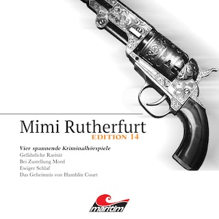 Mimi Rutherfurt, Vier Spannende Kriminalhörspiele - "Mimi Rutherfurt" Edition 14 als Hörbuch