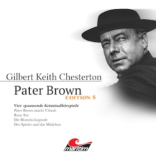 Pater Brown, Edition 8: Vier Spannende Kriminalhörspiele - "Pater Brown" (ungekürzt) als Hörbuch