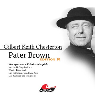 Pater Brown, Edition 10: Vier Spannende Kriminalhörspiele - "Pater Brown" (ungekürzt) als Hörbuch