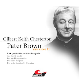 Pater Brown, Edition 11: Vier Spannende Kriminalhörspiele - "Pater Brown" (ungekürzt) als Hörbuch