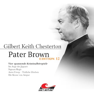 Pater Brown, Edition 12: Vier Spannende Kriminalhörspiele - "Pater Brown" (ungekürzt) als Hörbuch