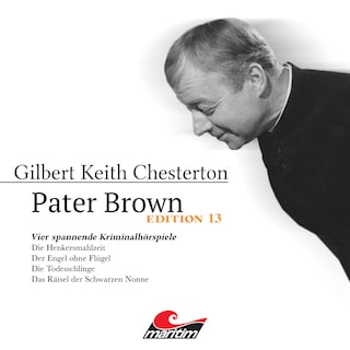 Pater Brown, Edition 13: Vier Spannende Kriminalhörspiele - "Pater Brown" (ungekürzt) als Hörbuch