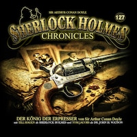 Sherlock Holmes Chronicles, Folge 127: Der König der Erpresser (ungekürzt)