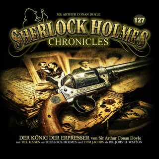 Sherlock Holmes Chronicles, Folge 127: Der König der Erpresser (ungekürzt) als Hörbuch