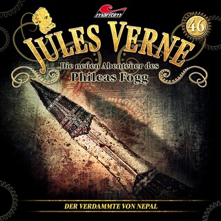 Jules Verne, Die neuen Abenteuer des Phileas Fogg, Folge 46: Der Verdammte von Nepal (ungekürzt) als Hörbuch