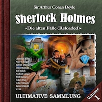 Sherlock Holmes, Die alten Fälle (Reloaded): Ultimative Sammlung Volume 1