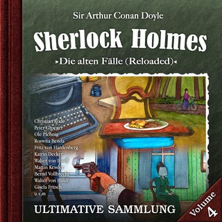 Sherlock Holmes, Die alten Fälle (Reloaded): Ultimative Sammlung Volume 4 als Hörbuch