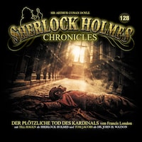 Sherlock Holmes Chronicles, Folge 128: Der plötzliche Tod des Kardinals (ungekürzt)