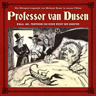 Professor van Dusen, Die neuen Fälle, Fall 42: Professor van Dusen weckt den Skorpion (ungekürzt) als Hörbuch