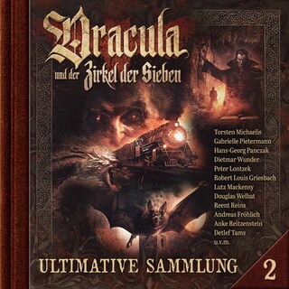Dracula und der Zirkel der Sieben, Ultimative Sammlung Volume 2 (ungekürzt) als Hörbuch