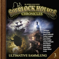 Sherlock Holmes Chronicles, Ultimative Sammlung Volume 3 (ungekürzt)