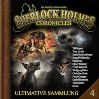 Sherlock Holmes Chronicles, Ultimative Sammlung Volume 4 (ungekürzt)