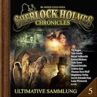 Sherlock Holmes Chronicles, Ultimative Sammlung Volume 5 (ungekürzt)