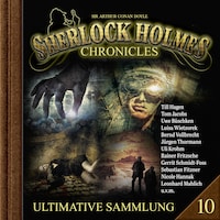 Sherlock Holmes Chronicles, Ultimative Sammlung Volume 10 (ungekürzt)