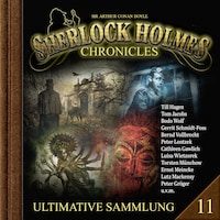 Sherlock Holmes Chronicles, Ultimative Sammlung Volume 11 (ungekürzt)