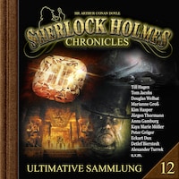 Sherlock Holmes Chronicles, Ultimative Sammlung Volume 12 (ungekürzt)